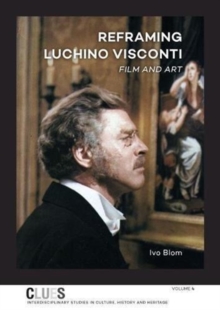 Reframing Luchino Visconti : Film and Art