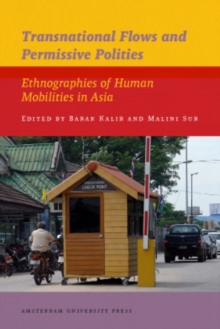 Transnational Flows and Permissive Polities : Ethnographies of Human Mobilities in Asia