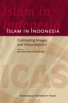 Islam in Indonesia : Contrasting Images and Interpretations