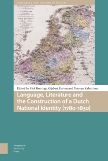 Language, Literature and the Construction of a Dutch National Identity (1780-1830)