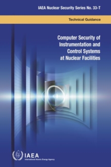 Computer Security of Instrumentation and Control Systems at Nuclear Facilities : Technical Guidance