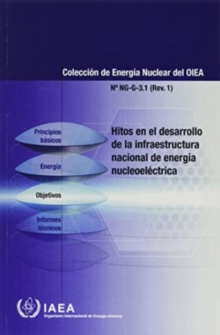 Milestones in the Development of a National Infrastructure for Nuclear Power (Spanish Edition)