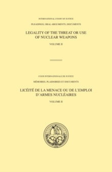 Legality of the threat or use of nuclear weapons : Vol. 2: Oral statements