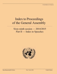 Index to proceedings of the General Assembly : sixty-ninth session - 2014-2015, Part II: Index to speeches