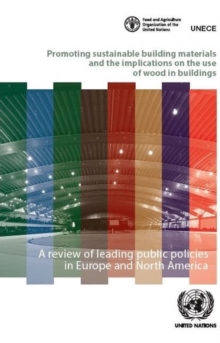 Promoting sustainable building materials and the implications on the use of wood in buildings : a review of leading public policies in Europe and North America