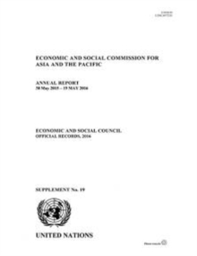 Economic and Social Commission for Asia and the Pacific : annual report 30 May 2015 - 19 May 2016