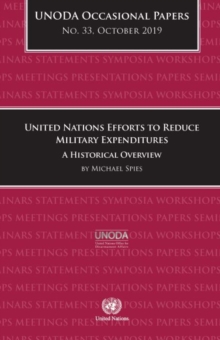 United Nations efforts to reduce military expenditures : a historical overview