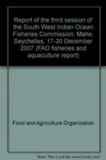 South West Indian Ocean Fisheries Commission Report of the Second Session of the Scientific Committee Quatre Bornes, Mauritius, 3-7 August 2007 (FAO Fisheries and Aquaculture Report)