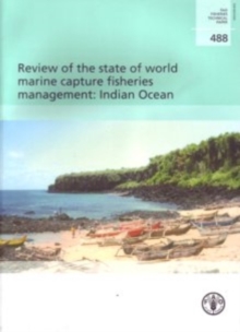 Review of the state of the world marine capture fisheries management : Indian Ocean (FAO fisheries technical paper)