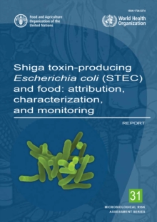 Shiga toxin-producing Escherichia coli (STEC) and food : attribution, characterization, and monitoring , report