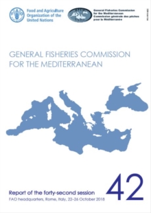 General Fisheries Commission for the Mediterranean : report of the forty-second session, Rome, Italy, 22-26 October 2018