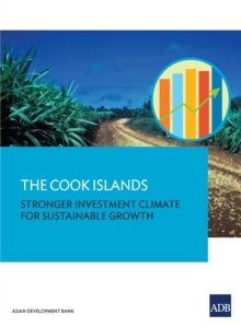 The Cook Islands : Stronger Investment Climate for Sustainable Growth