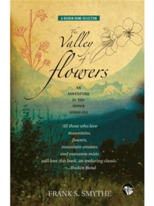 The Valley of Flowers : An Adventure in the Upper Himalaya