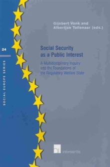 Social Security as a Public Interest : A Multidisciplinary Inquiry into the Foundations of the Regulatory Welfare State