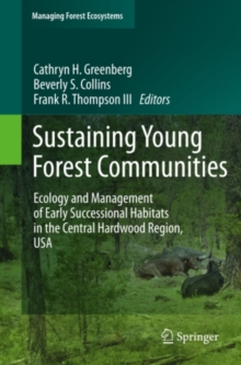 Sustaining Young Forest Communities : Ecology and Management of early successional habitats in the central hardwood region, USA