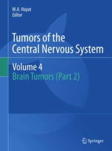Tumors of the Central Nervous System, Volume 4 : Brain Tumors (Part 2)