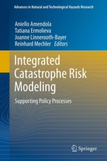 Integrated Catastrophe Risk Modeling : Supporting Policy Processes