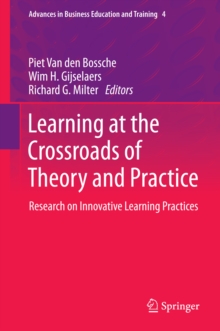 Learning at the Crossroads of Theory and Practice : Research on Innovative Learning Practices