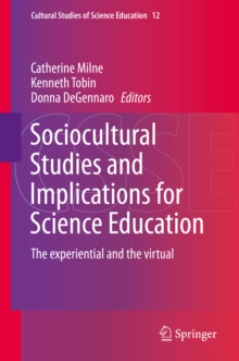 Sociocultural Studies and Implications for Science Education : The experiential and the virtual
