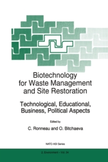 Biotechnology for Waste Management and Site Restoration : Technological, Educational, Business, Political Aspects