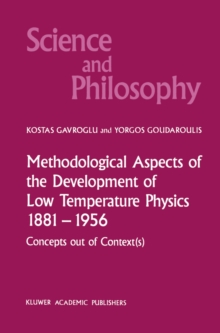 Methodological Aspects of the Development of Low Temperature Physics 1881-1956 : Concepts Out of Context(s)