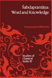 Sabdapramana: Word and Knowledge : A Doctrine in Mimamsa-Nyaya Philosophy (with reference to Advaita Vedanta-paribhasa 'Agama') Towards a Framework for Sruti-pramanya