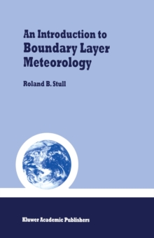 An Introduction to Boundary Layer Meteorology