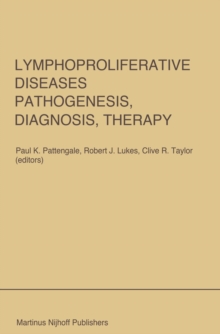 Lymphoproliferative Diseases: Pathogenesis, Diagnosis, Therapy : Proceedings of a symposium presented at the University of Southern California, Department of Pathology and the Kenneth J. Norris Cancer