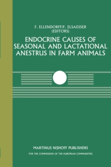 Endocrine Causes of Seasonal and Lactational Anestrus in Farm Animals : A Seminar in the CEC Programme of Co-ordination of Research on Livestock Productivity and Management, held at the Institut fur T