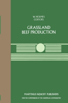 Grassland Beef Production : A Seminar in the CEC Programme of Coordination of Research on Beef Production, held at the Centre for European Agricultural Studies, Wye College (University of London), Ash