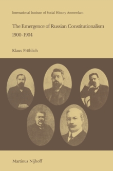 The Emergence of Russian Contitutionalism 1900-1904 : The Relationship Between Social Mobilization and Political Group Formation in Pre-revolutionary Russia