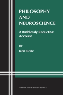 Philosophy and Neuroscience : A Ruthlessly Reductive Account