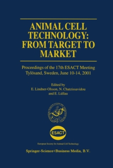 Animal Cell Technology: From Target to Market : Proceedings of the 17th ESACT Meeting Tylosand, Sweden, June 10-14, 2001