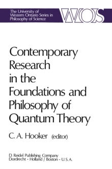 Contemporary Research in the Foundations and Philosophy of Quantum Theory : Proceedings of a Conference held at the University of Western Ontario, London, Canada