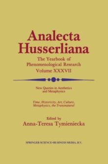 New Queries in Aesthetics and Metaphysics : Time, Historicity, Art, Culture, Metaphysics, the Transnatural BOOK 4 Phenomenology in the World Fifty Years after the Death of Edmund Husserl