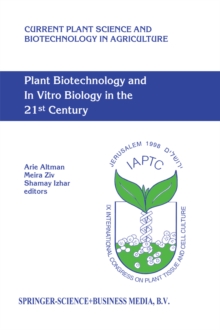 Plant Biotechnology and In Vitro Biology in the 21st Century : Proceedings of the IXth International Congress of the International Association of Plant Tissue Culture and Biotechnology Jerusalem, Isra