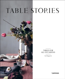 Table Stories : Tables for All Occasions