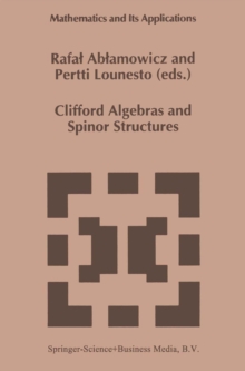 Clifford Algebras and Spinor Structures : A Special Volume Dedicated to the Memory of Albert Crumeyrolle (1919-1992)
