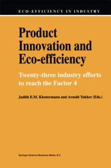 Product Innovation and Eco-Efficiency : Twenty-Two Industry Efforts to Reach the Factor 4