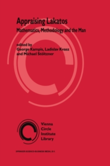 Appraising Lakatos : Mathematics, Methodology, and the Man