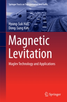 Magnetic Levitation : Maglev Technology and Applications