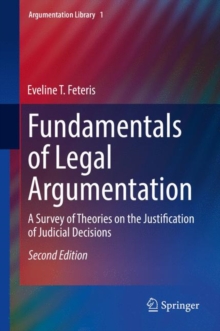 Fundamentals of Legal Argumentation : A Survey of Theories on the Justification of Judicial Decisions