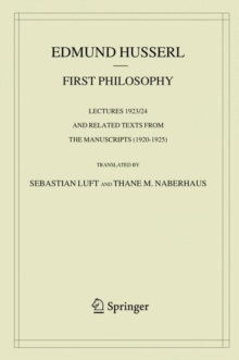 First Philosophy : Lectures 1923/24 and Related Texts from the Manuscripts (1920-1925)