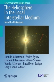 The Heliosphere in the Local Interstellar Medium : Into the Unknown