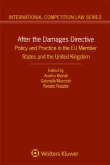 After the Damages Directive : Policy and Practice in the EU Member States and the United Kingdom