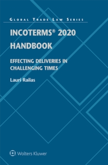 Incoterms 2020 Handbook : Effecting Deliveries in Challenging Times