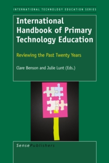 International Handbook of Primary Technology Education : Reviewing the Past Twenty Years
