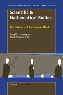 Scientific & Mathematical Bodies : The Interface of Culture and Mind