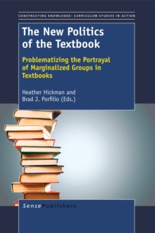 The New Politics of the Textbook : Problematizing the Portrayal of Marginalized Groups in Textbooks
