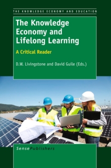 The Knowledge Economy and Lifelong Learning : A Critical Reader